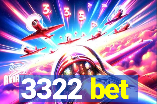 3322 bet